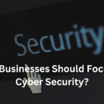 Why Businesses Should Invest in Cybersecurity Software Now