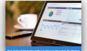 A Guide to Choosing the Best Email Marketing Software