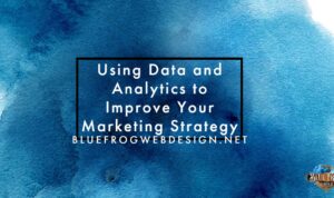 How to Use Web Analytics to Improve Your Digital Marketing Strategy