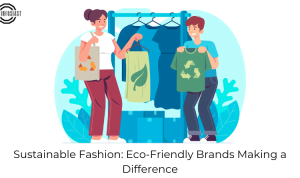 Environmentally Friendly Brands Changing the Market
