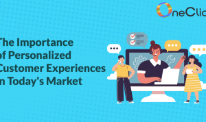 Personalized Customer Experiences And Their Impact